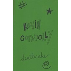 CONNOLLY, Kevin: Deathcake [2 copies]